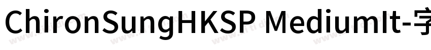 ChironSungHKSP MediumIt字体转换